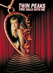 - Twin Peaks: Fire Walk With Me