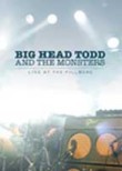 Big Head Todd & The Monsters - Big Head Todd-Live At The Fillmore