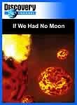 If We Had No Moon
