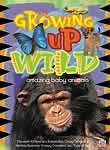 Growing Up Wild: Vol. 1: Amazing Baby Animals