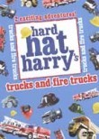 Hard Hat Harry: Trucks and Fire Trucks