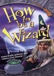 How to Be a Wizard