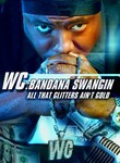 WC: Bandana Swangin: All That Glitters Ain't Gold