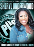 Platinum Comedy Series: Sheryl Underwood: Too Much Information