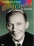 A Little Bit of Irish: Bing Crosby in Dublin