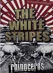 The White Stripes: Rhinoceros