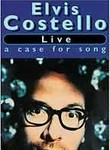 Elvis Costello Live: A Case for Song