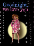 Goodnight, We Love You