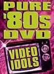 Pure '80s DVD: Video Idols