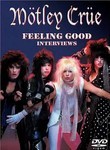 Motley Crue: Feeling Good: Interviews