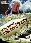 In the Land of Milk and Money