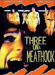 Three on a Meathook