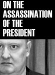 On the Assassination of the President