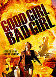 Good Girl, Bad Girl : Trailer & Info