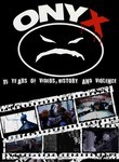 Onyx: 15 Years of Videos, History and Violence