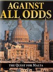 Historic Encounters: Against All Odds: Quest for Malta