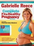 Gabrielle Reece: The Complete Fit & Healthy Pregnancy Workout (2-Disc Series)