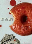 Dirty Cop, No Donut