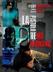 La Pistola de Mi Hermano
