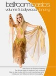 Ballroom Basics: Vol. 5: Bollywood Dancing