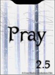 Pray 2.5