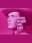 Money, Women and Guns
