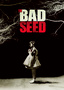 The Bad Seed