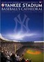 Yankee Stadium: Baseball's Cathedral