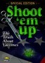Shoot 'em Up: The Truth About Vaccines